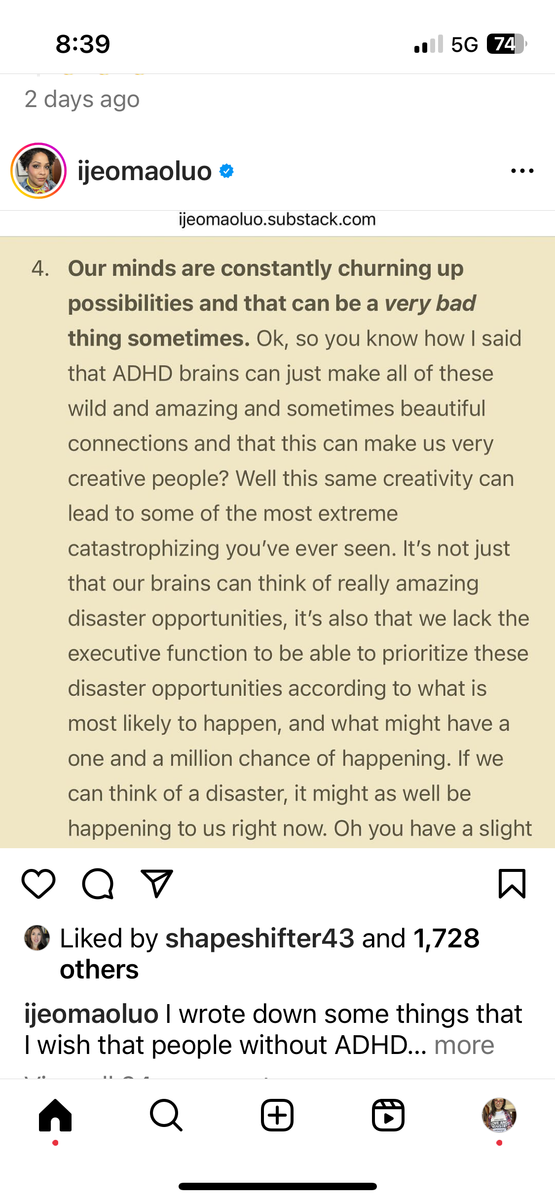 Our minds are constantly churning up possibilities and that can be a very bad thing sometimes. Ok, so you know how said that ADHD brains can just make all of these wild and amazing and sometimes beautiful connections and that this can make us very creative people? Well this same creativity can lead to some of the most extreme catastrophizing you've ever seen. It's not just that our brains can think of really amazing disaster opportunities, it's also that we lack the executive function to be able to prioritize these disaster opportunities according to what is most likely to happen, and what might have a one and a million chance of happening. If we can think of a disaster, it might as well be happening to us right now.